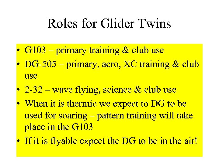 Roles for Glider Twins • G 103 – primary training & club use •