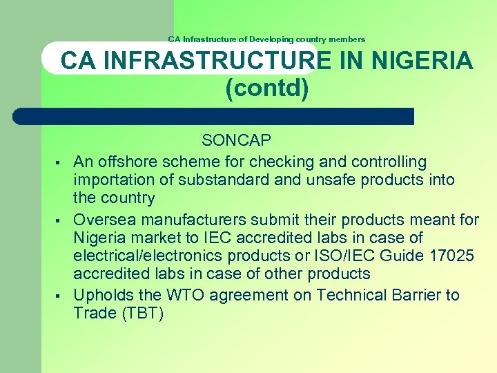 CA Infrastructure of Developing country members CA INFRASTRUCTURE IN NIGERIA (contd) § § §