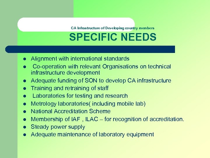 CA Infrastructure of Developing country members SPECIFIC NEEDS l l l l l Alignment