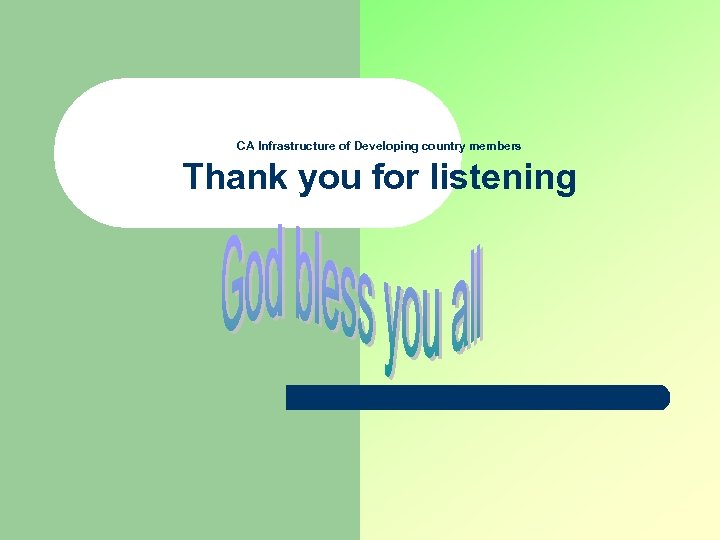 CA Infrastructure of Developing country members Thank you for listening 