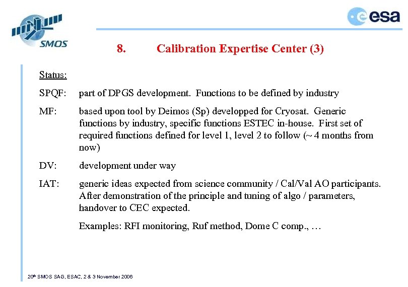 8. Calibration Expertise Center (3) Status: SPQF: part of DPGS development. Functions to be