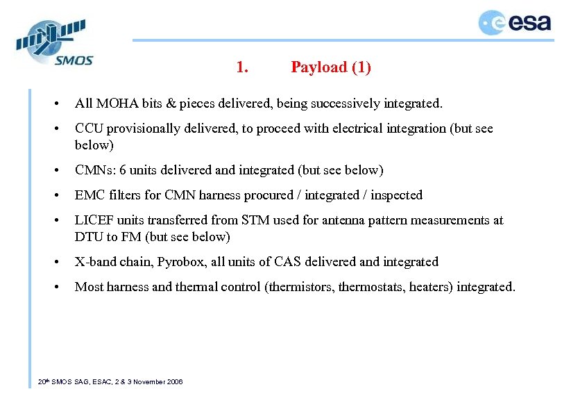 1. Payload (1) • All MOHA bits & pieces delivered, being successively integrated. •