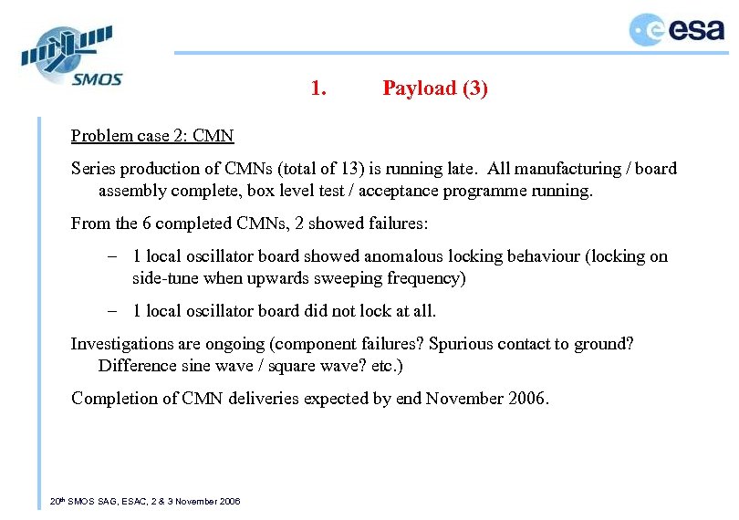 1. Payload (3) Problem case 2: CMN Series production of CMNs (total of 13)