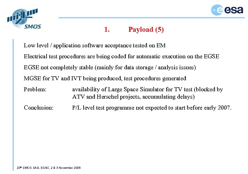 1. Payload (5) Low level / application software acceptance tested on EM Electrical test