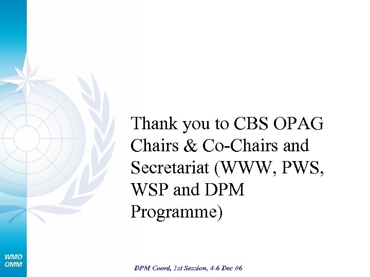 Thank you to CBS OPAG Chairs & Co-Chairs and Secretariat (WWW, PWS, WSP and