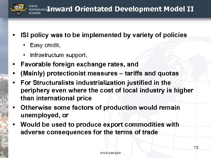 Inward Orientated Development Model II • ISI policy was to be implemented by variety