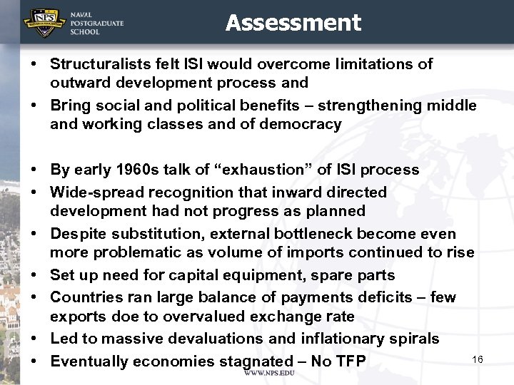 Assessment • Structuralists felt ISI would overcome limitations of outward development process and •