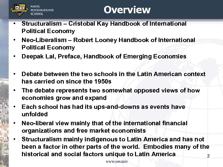 Overview • Structuralism – Cristobal Kay Handbook of International Political Economy • Neo-Liberalism –