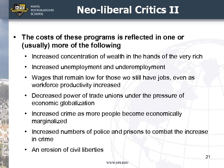 Neo-liberal Critics II • The costs of these programs is reflected in one or