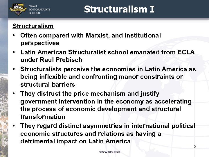 Structuralism I Structuralism • Often compared with Marxist, and institutional perspectives • Latin American