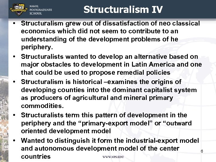 Structuralism IV • Structuralism grew out of dissatisfaction of neo classical economics which did