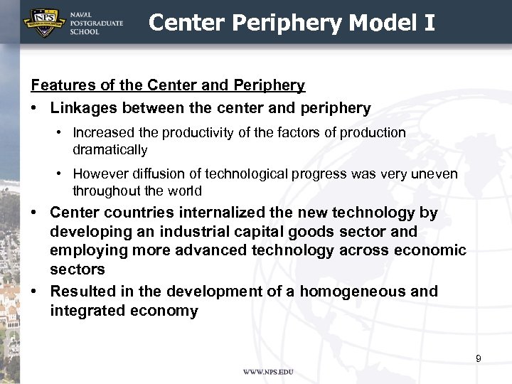 Center Periphery Model I Features of the Center and Periphery • Linkages between the