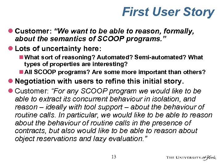 First User Story l Customer: “We want to be able to reason, formally, about