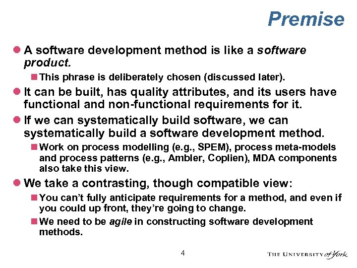 Premise l A software development method is like a software product. n This phrase