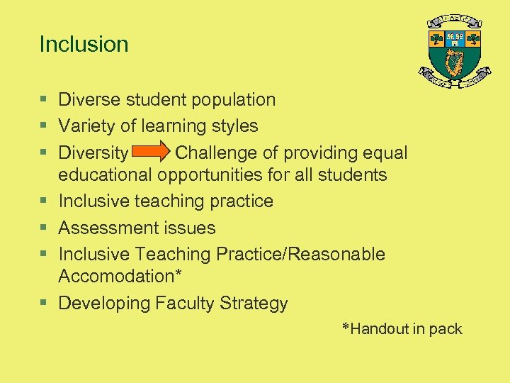 Inclusion § Diverse student population § Variety of learning styles § Diversity Challenge of