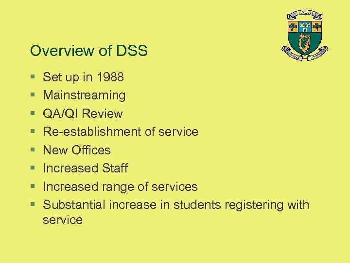 Overview of DSS § § § § Set up in 1988 Mainstreaming QA/QI Review