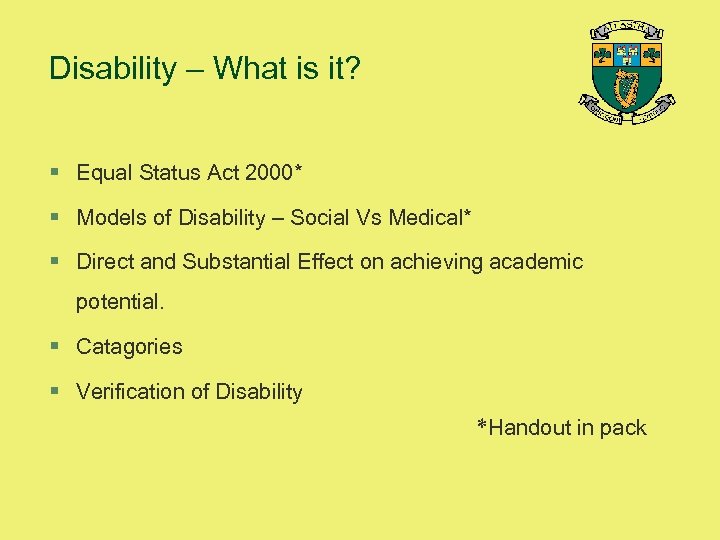 Disability – What is it? § Equal Status Act 2000* § Models of Disability