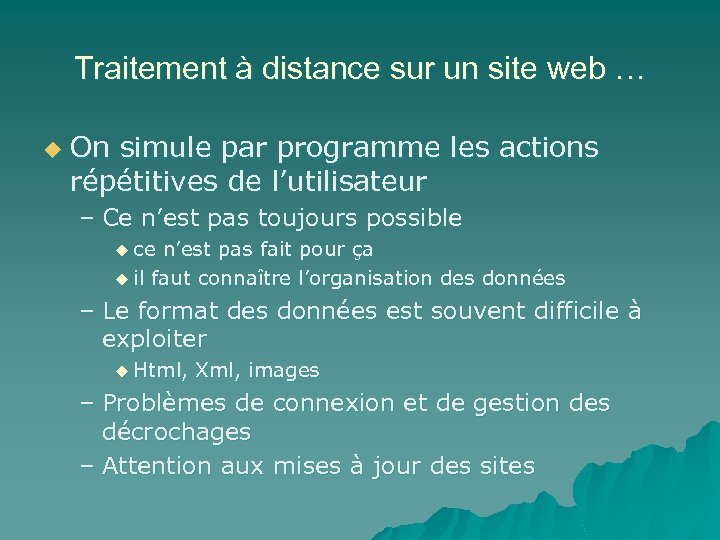 Traitement à distance sur un site web … u On simule par programme les