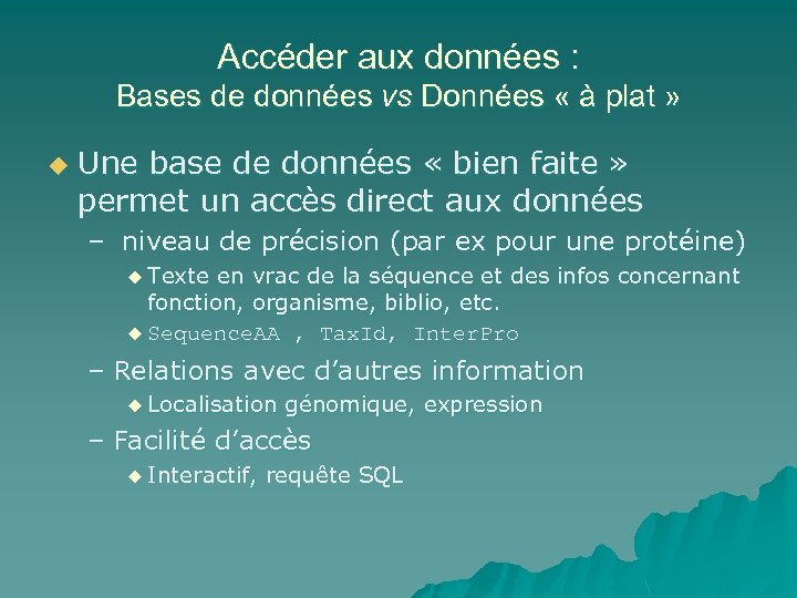 Accéder aux données : Bases de données vs Données « à plat » u