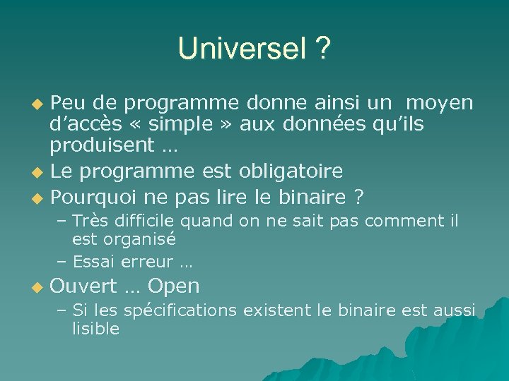 Universel ? Peu de programme donne ainsi un moyen d’accès « simple » aux