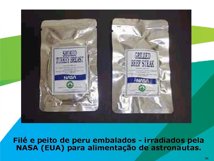 Filé e peito de peru embalados - irradiados pela NASA (EUA) para alimentação de