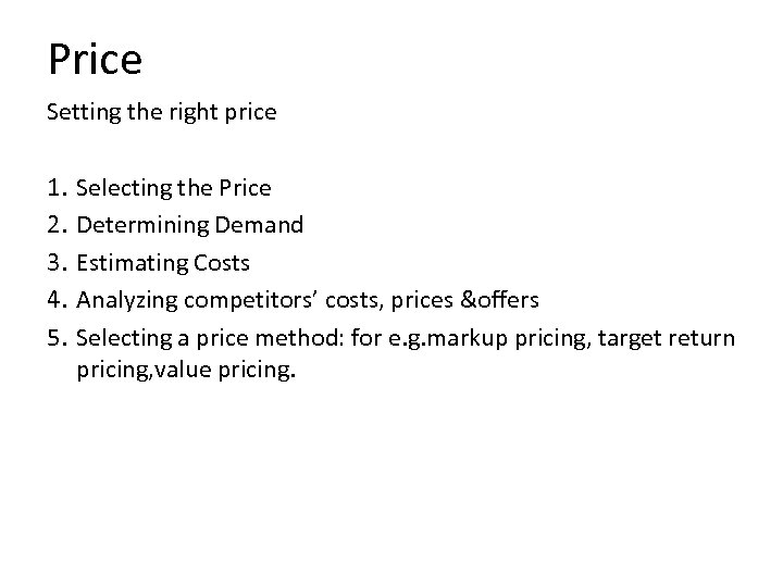 Price Setting the right price 1. 2. 3. 4. 5. Selecting the Price Determining