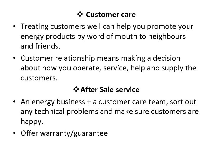  • • v Customer care Treating customers well can help you promote your