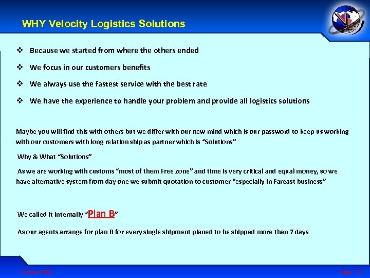 WHY Velocity Logistics Solutions v Because we started from where the others ended v