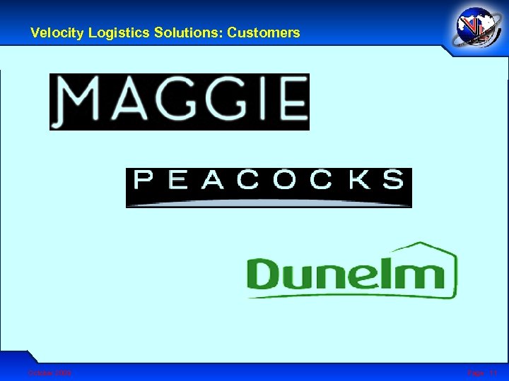 Velocity Logistics Solutions: Customers October 2009 Page 11 