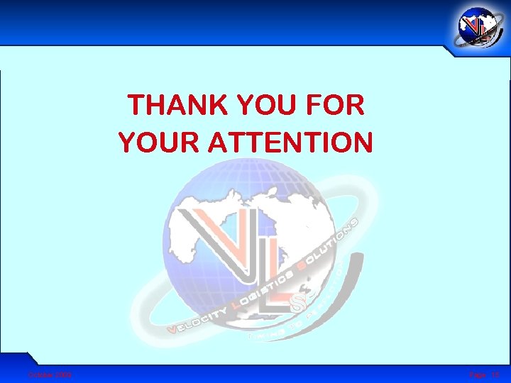 THANK YOU FOR YOUR ATTENTION October 2009 Page 15 