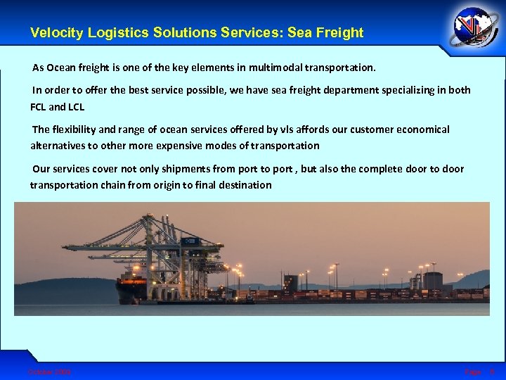 Velocity Logistics Solutions Services: Sea Freight As Ocean freight is one of the key
