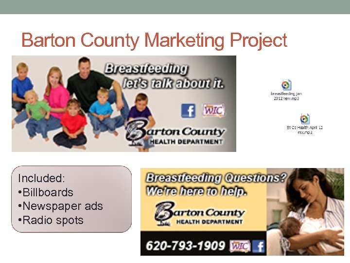 Barton County Marketing Project Included: • Billboards • Newspaper ads • Radio spots 