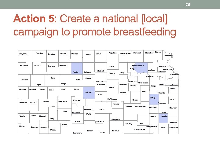 25 Action 5: Create a national [local] campaign to promote breastfeeding Rawlins Cheyenne Sherman