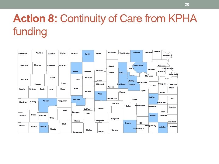 29 Action 8: Continuity of Care from KPHA funding Rawlins Cheyenne Sherman Decatur Sheridan