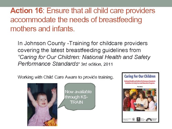 Action 16: Ensure that all child care providers accommodate the needs of breastfeeding mothers