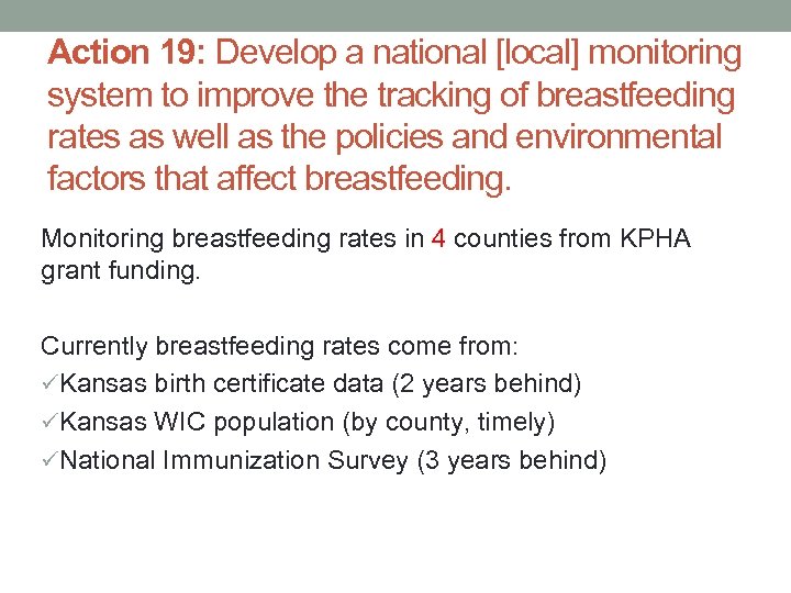 Action 19: Develop a national [local] monitoring system to improve the tracking of breastfeeding