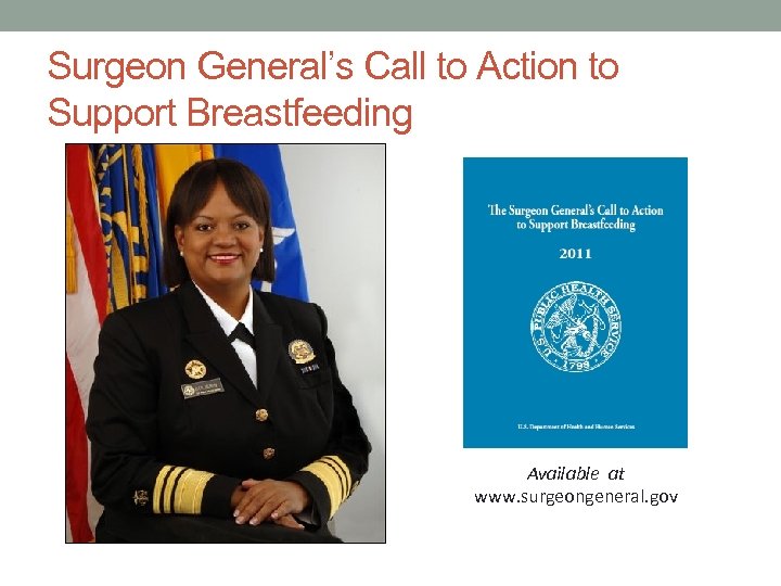 Surgeon General’s Call to Action to Support Breastfeeding Available at www. surgeongeneral. gov 