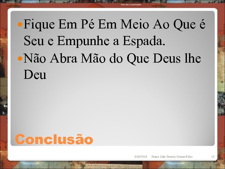  Fique Em Pé Em Meio Ao Que é Seu e Empunhe a Espada.