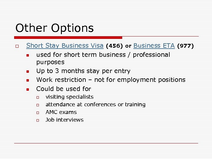 Other Options o Short Stay Business Visa (456) or Business ETA (977) n used