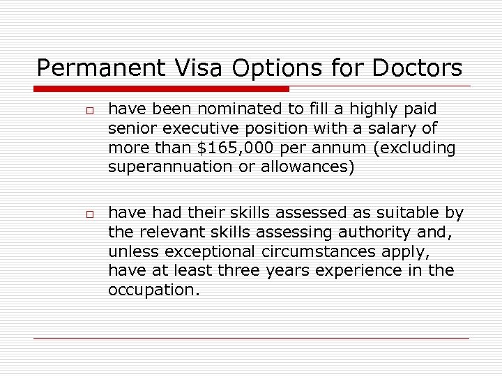 Permanent Visa Options for Doctors o o have been nominated to fill a highly