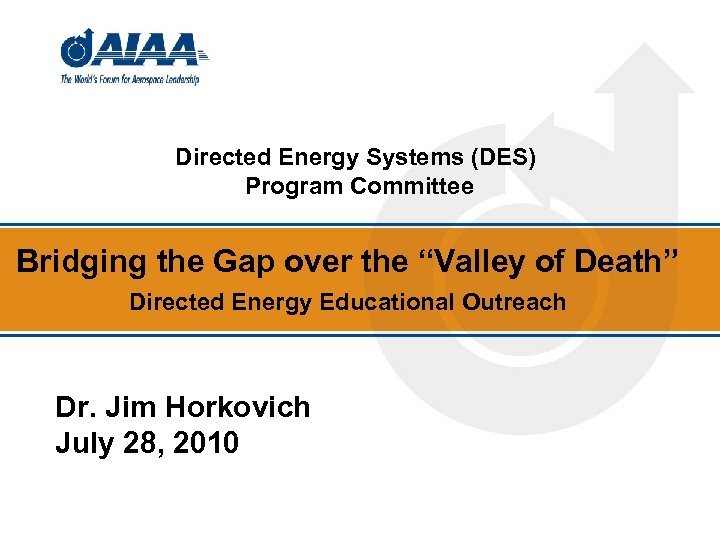 Directed Energy Systems (DES) Program Committee Bridging the Gap over the “Valley of Death”