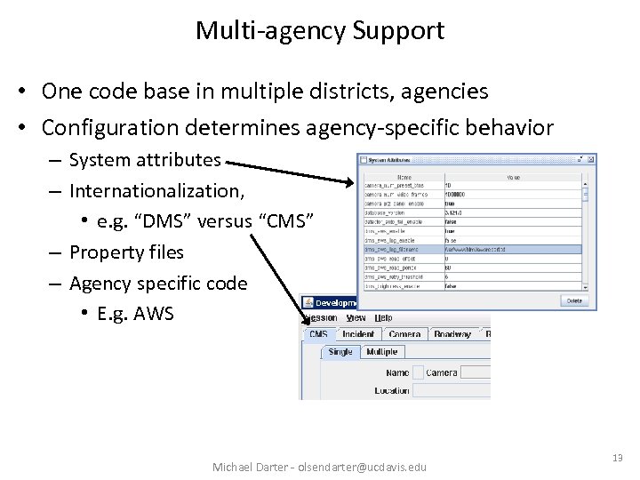 Multi-agency Support • One code base in multiple districts, agencies • Configuration determines agency-specific