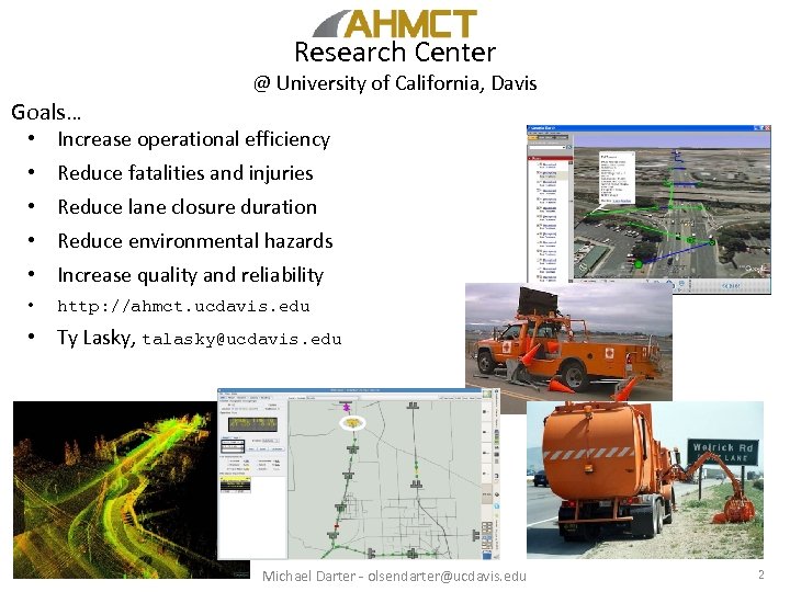 Research Center @ University of California, Davis Goals… • Increase operational efficiency • Reduce