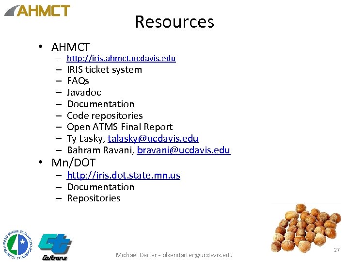 Resources • AHMCT – http: //iris. ahmct. ucdavis. edu – – – – IRIS