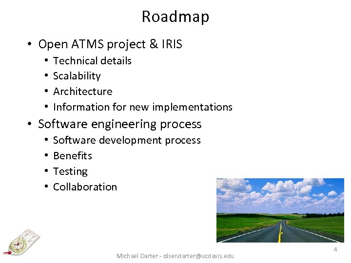 Roadmap • Open ATMS project & IRIS • • Technical details Scalability Architecture Information