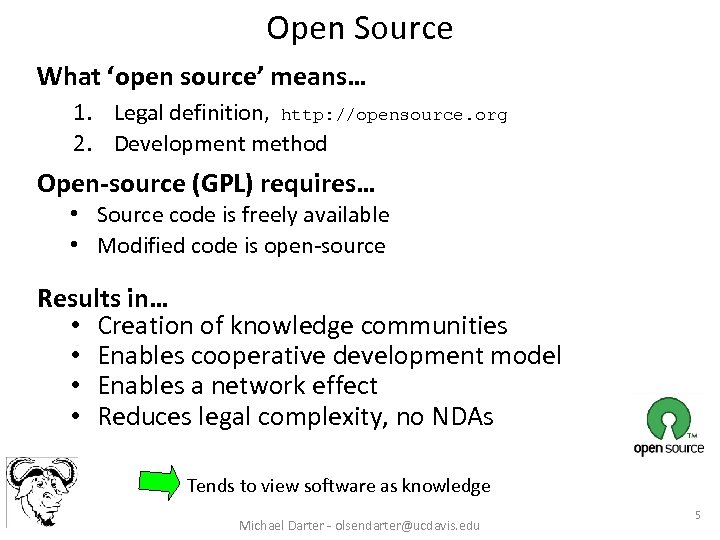 Open Source What ‘open source’ means… 1. Legal definition, http: //opensource. org 2. Development