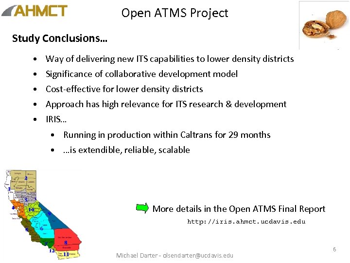 Open ATMS Project Study Conclusions… • Way of delivering new ITS capabilities to lower