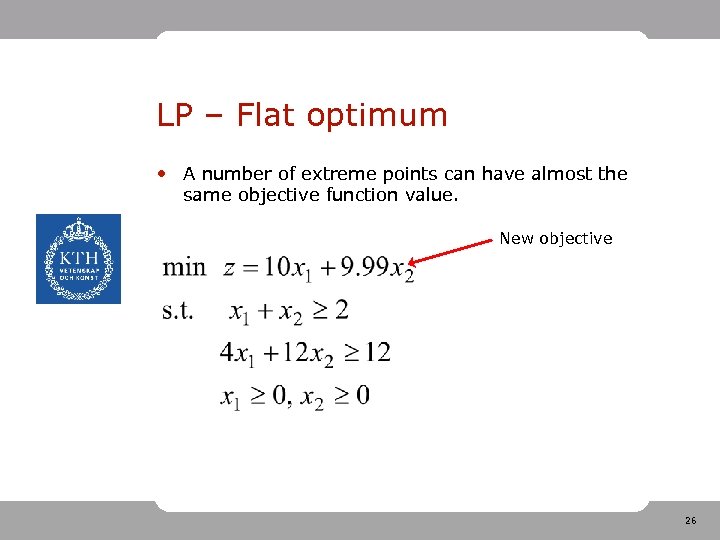 LP – Flat optimum • A number of extreme points can have almost the