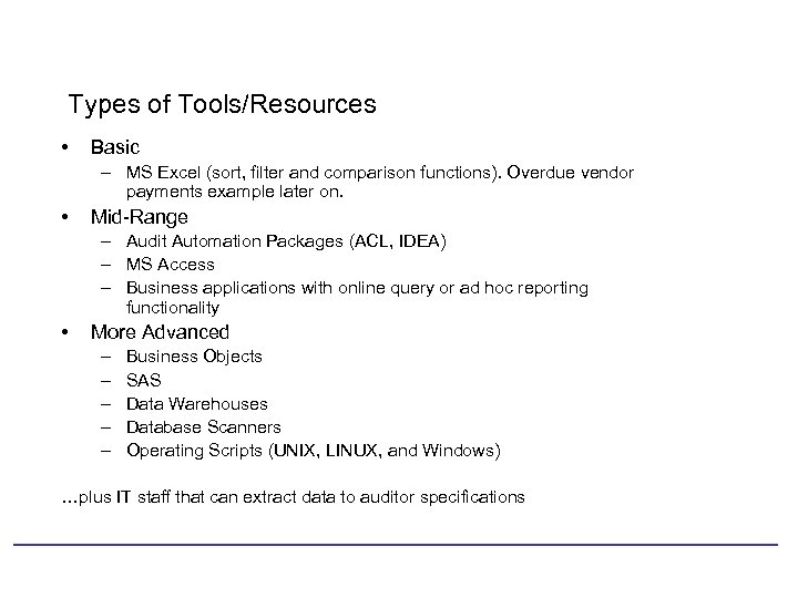 Types of Tools/Resources • Basic – MS Excel (sort, filter and comparison functions). Overdue