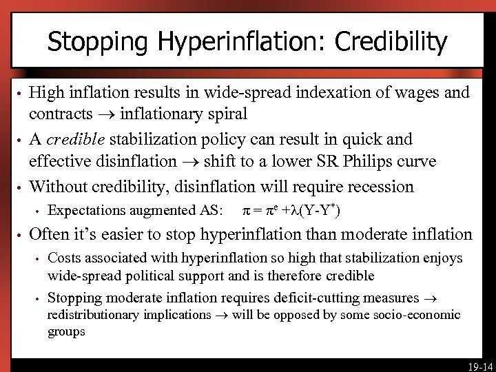 Stopping Hyperinflation: Credibility • • • High inflation results in wide-spread indexation of wages